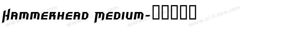 Hammerhead Medium字体转换